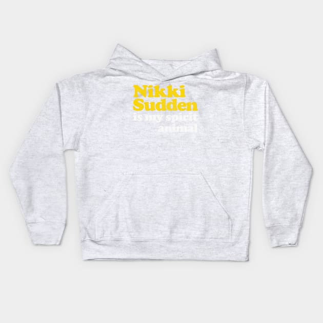 Nikki Sudden Is My Spirit Animal Kids Hoodie by DankFutura